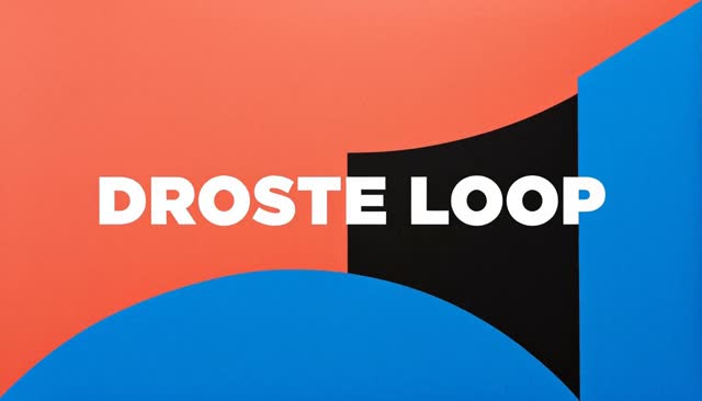53 DROSTE LOOP: effetto Droste
