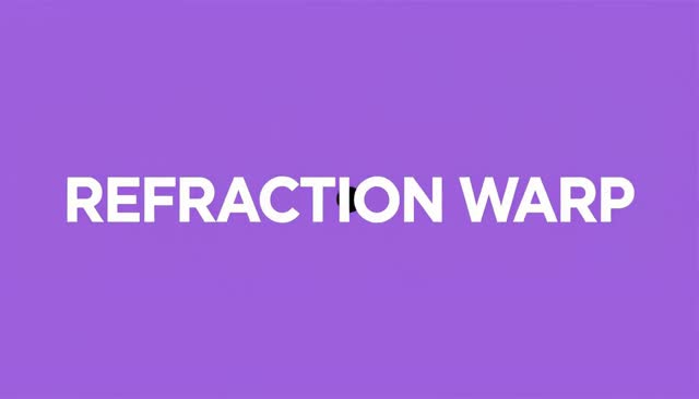 64 REFRACTION WARP: distorsione da lente rifrattiva